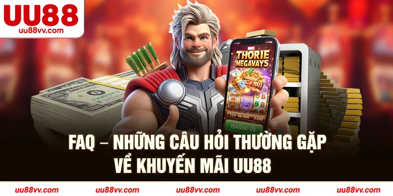 FAQ-Những câu hỏi thường gặp về khuyến mãi UU88